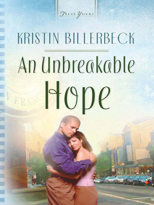 Title details for Unbreakable Hope by Kristin Billerbeck - Available